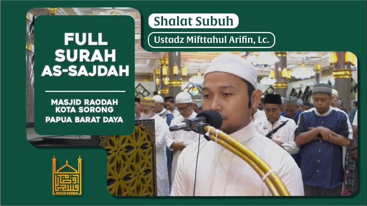 Full Surah As Sajdah سورة السجدة || Ustadz Miftahul Arifin, Lc.