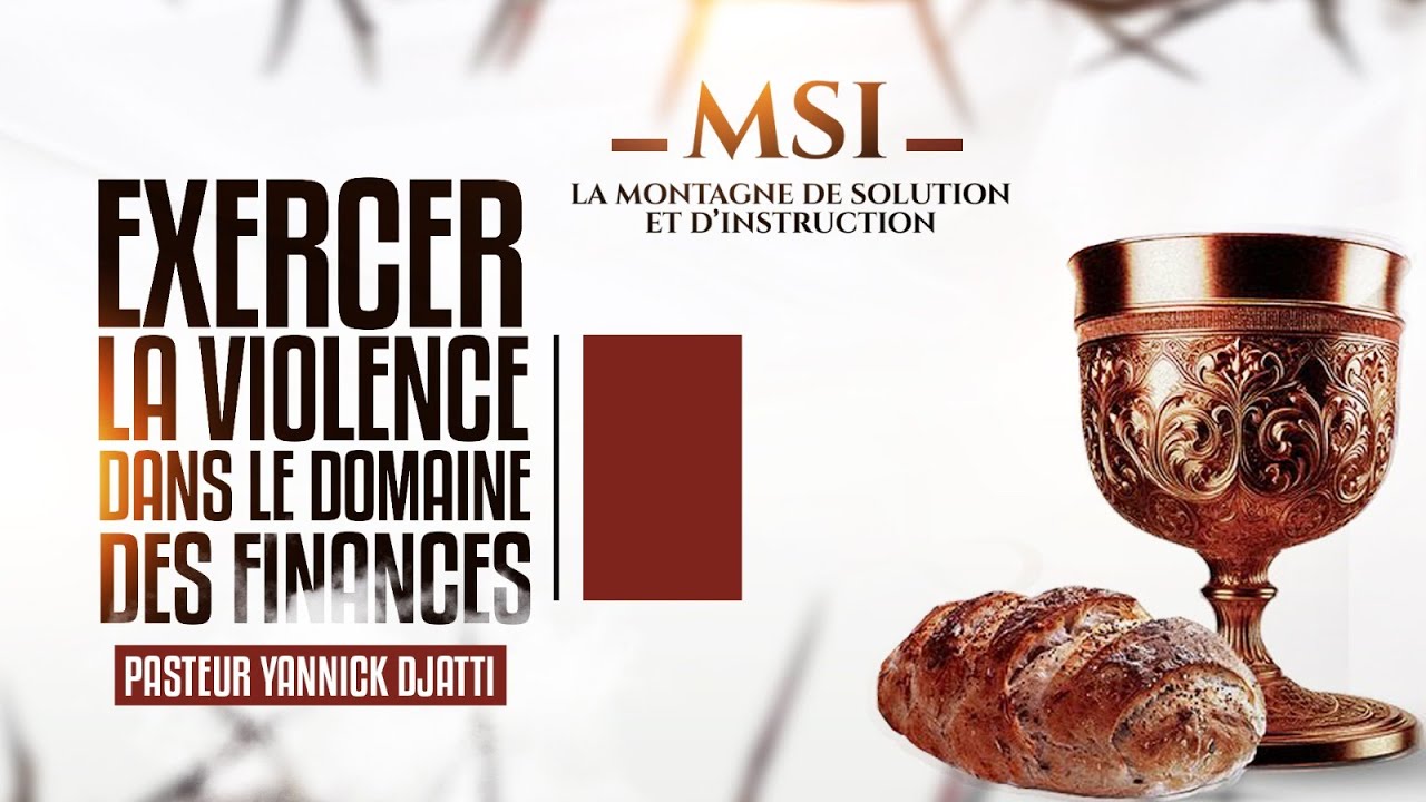 EXERCER LA VIOLENCE DANS LE DOMAINE DES FINANCES _ MSI _ Pst YANNICK DJATTI