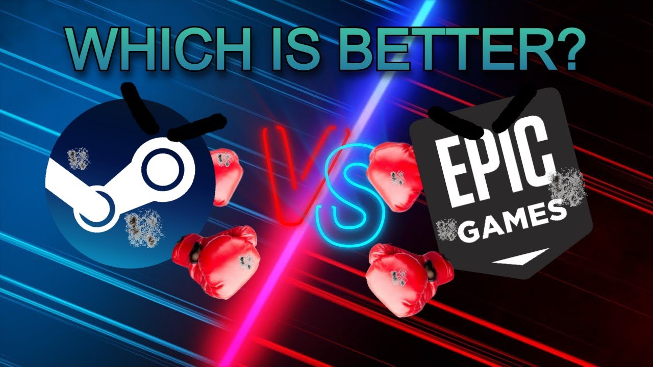 Steam VS Epic Games, Which Is Better?