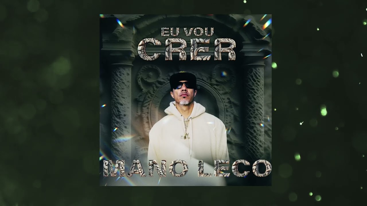 1.Mano Leco - Eu vou Crer - feat. Mano Natu