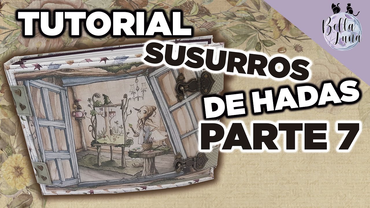 Tutorial Bellaluna Crafts Álbum Susurros de Hada Parte 7
