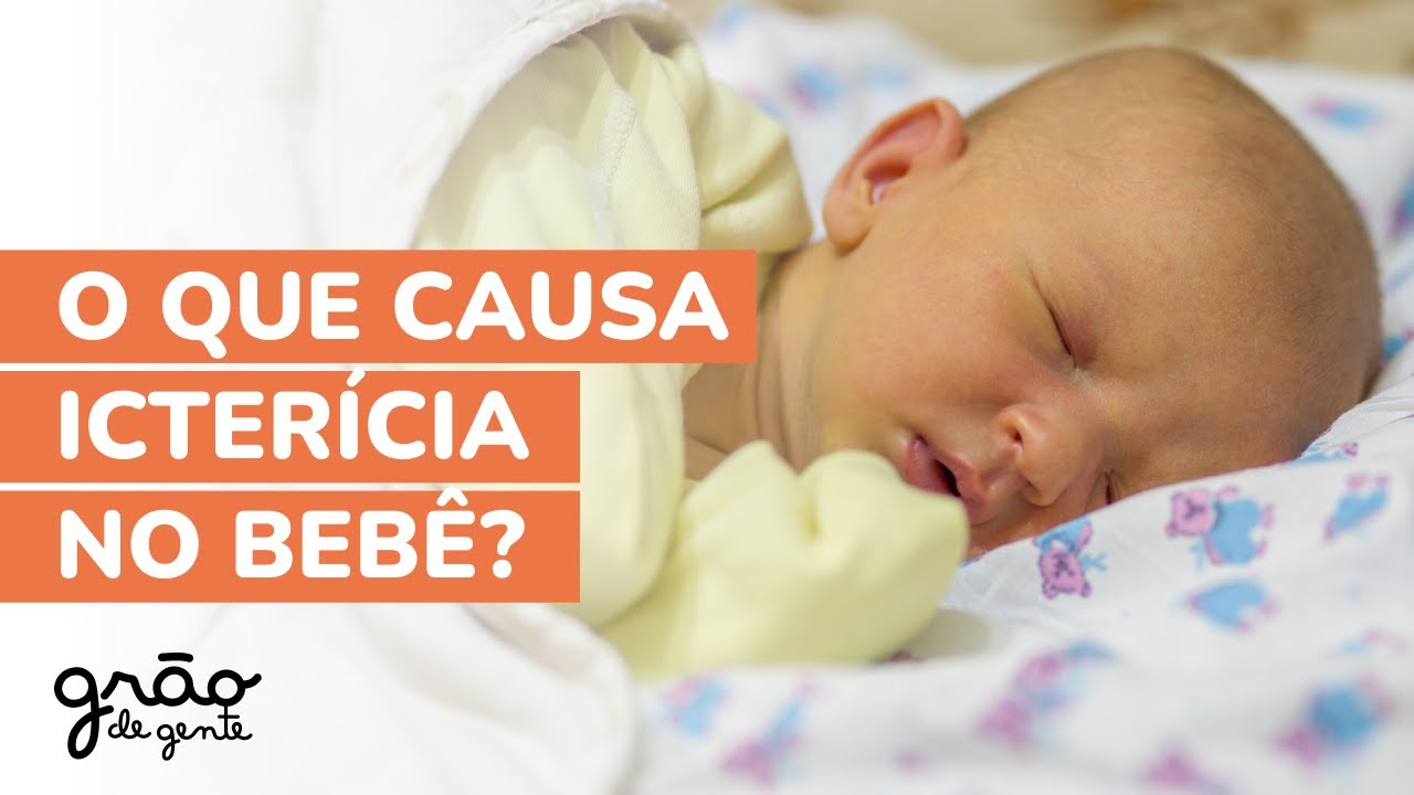 ICTERÍCIA NEONATAL: O QUE CAUSA O TOM AMARELADO EM RECÉM-NASCIDOS?
