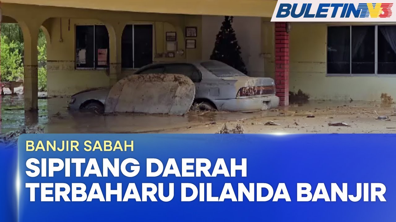BANJIR SABAH | Sipitang Daerah Terbaharu Terjejas (BU)