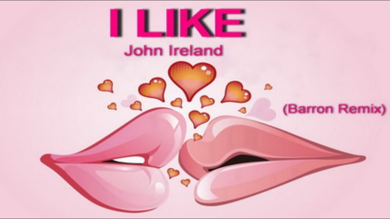 John Ireland - I Like (Barron Remix)