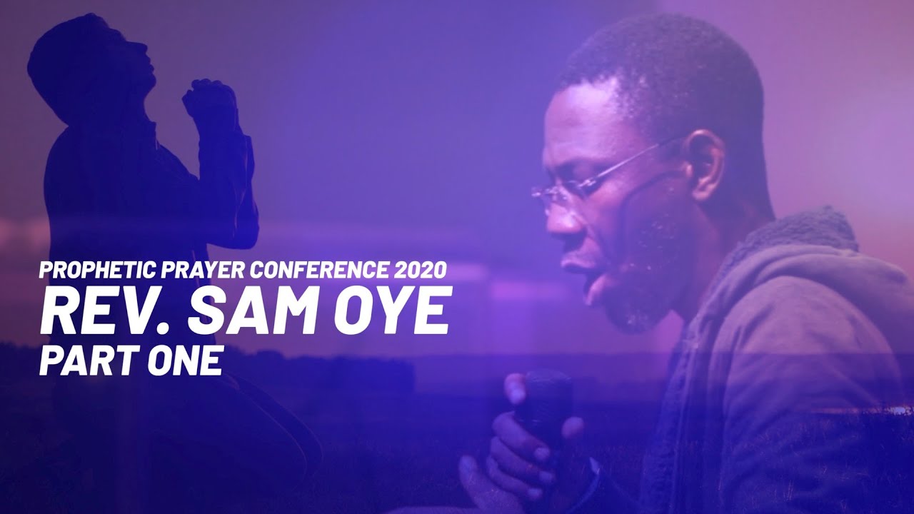 Prophetic Prayer Conference 2020 | Session One with Rev. Sam Oye