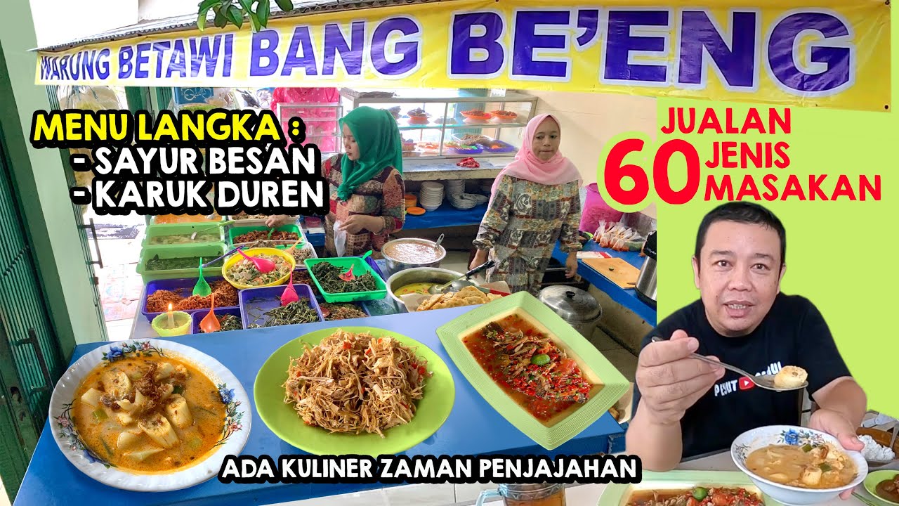 Warung Betawi Bang Be’eng, Kuliner Rumahan Jualan 60 Masakan !!! Ada Menu Langka & Zaman Penjajahan