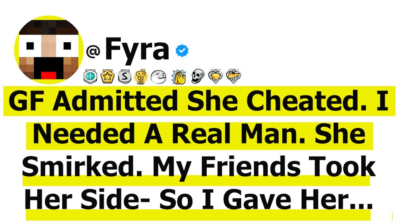 GF Admitted She Cheated. I Needed A Real Man. She Smirked. My Friends Took Her Side-So I Gave Her &