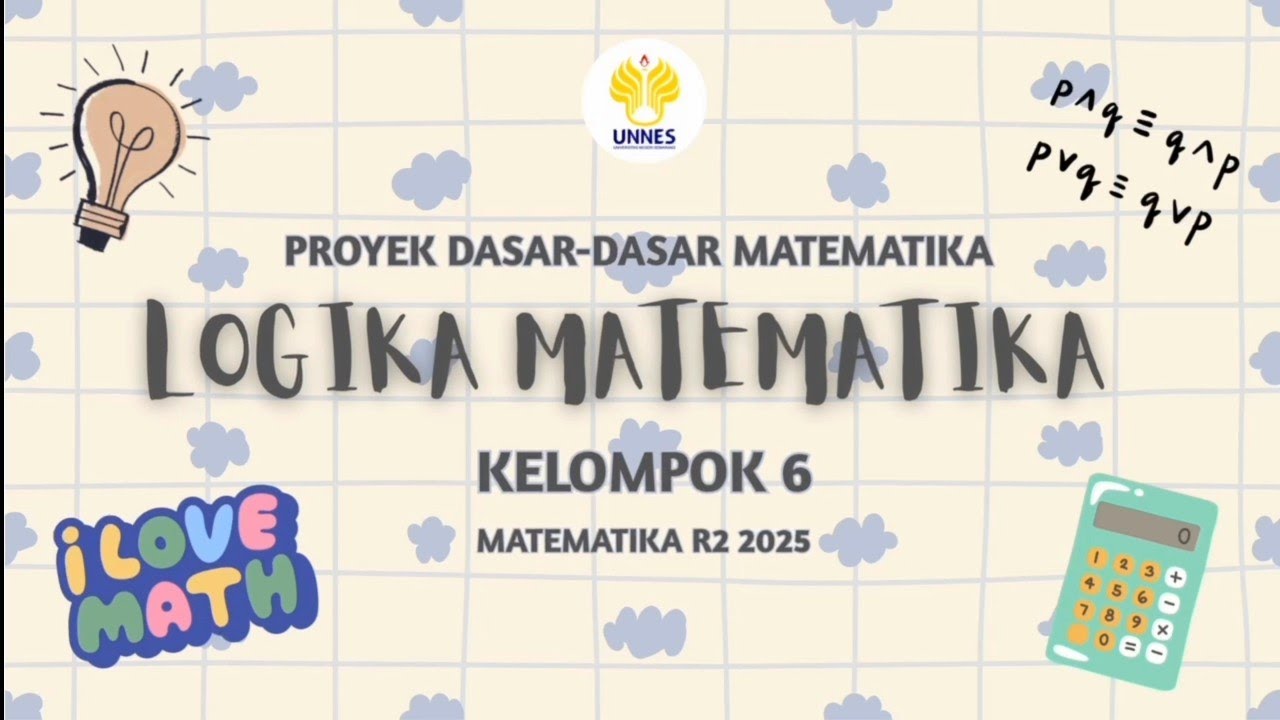 Proyek Dasar Dasar Matematika: Logika Matematika — Kelompok 6