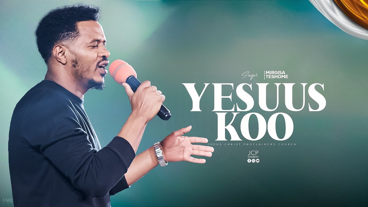 MIRGISA  TESHOME || YESUUS KOO || NEW LIVE WORSHIP || JCP CHURCH || 2024
