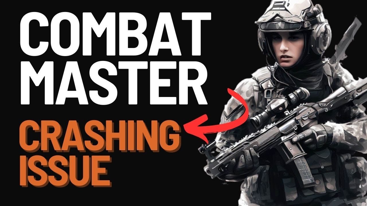 How to Fix Combat Master Crashing Issue