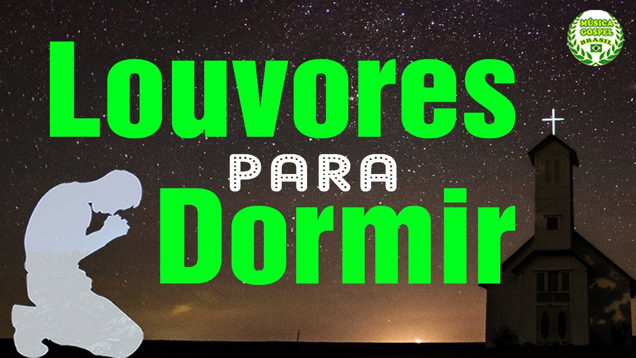 Louvores para Dormir - As Melhores M&uacute;sicas Gospel Mais Tocadas 2020 - Hinos evang&eacute;licos