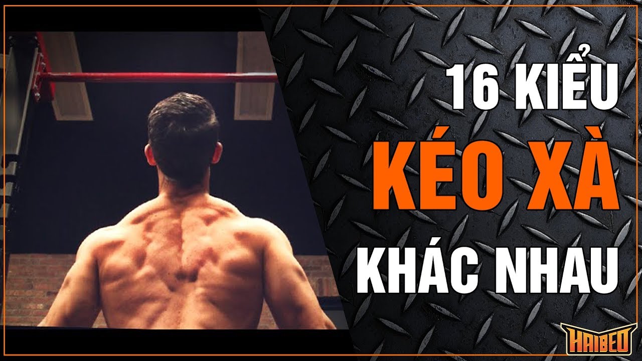 16 BÀI TẬP XÀ CỰC DỊ PHÁT TRIỂN PHẦN THÂN TRÊN - AthleanX Vietsub