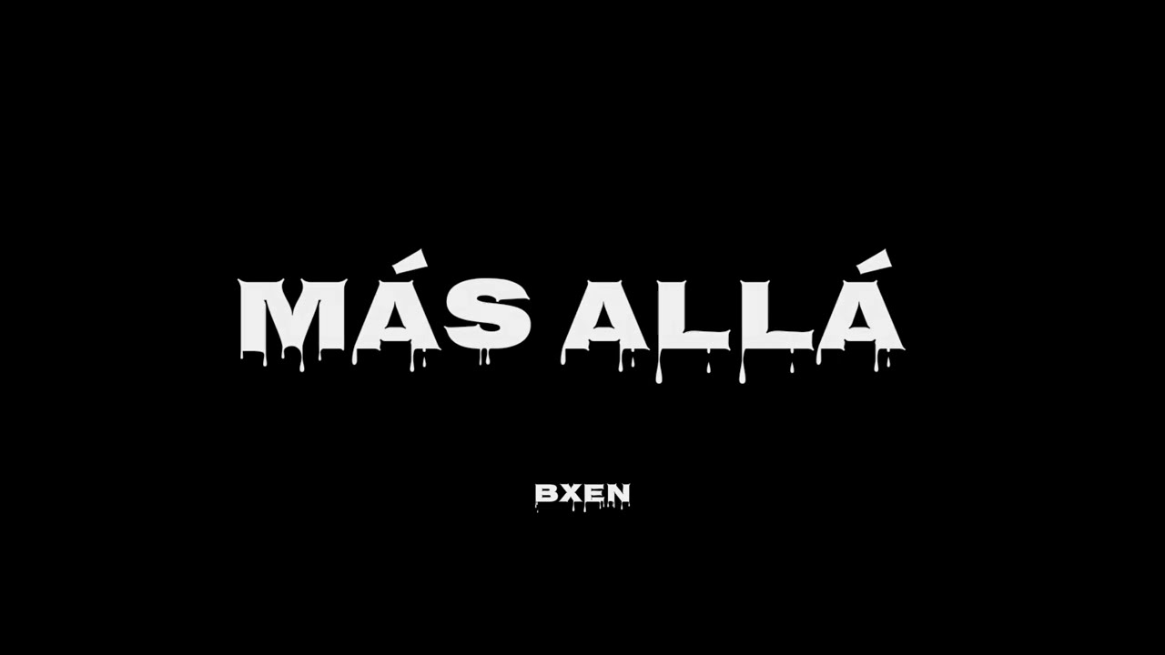 BXEN - Más Allá (Prod. Nari)(Lyric Vídeo)