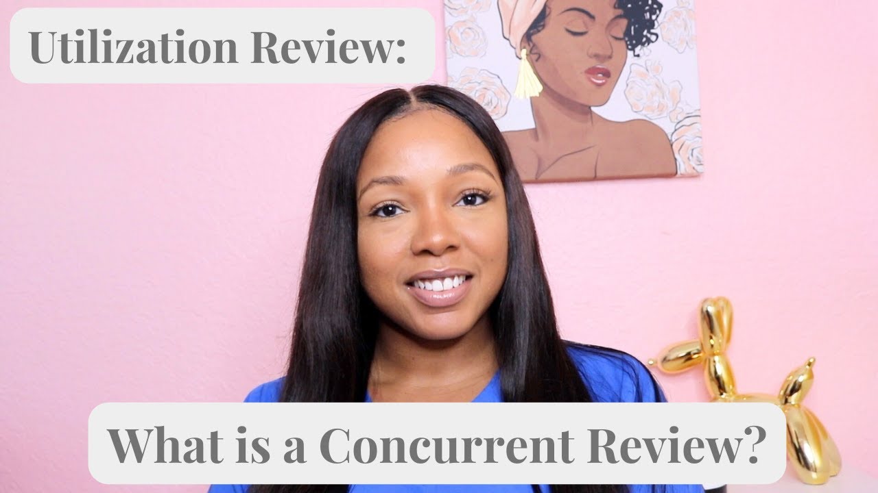 Utilization Review: What is Concurrent Review?