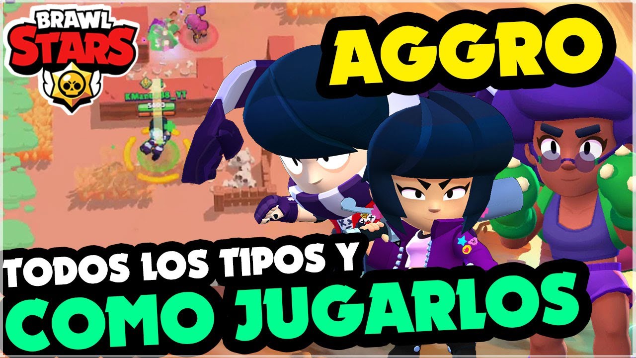 CUALES SON LOS 4 TIPOS DE AGGROS Y COMO SE JUEGAN | KManuS88 | Brawl Stars