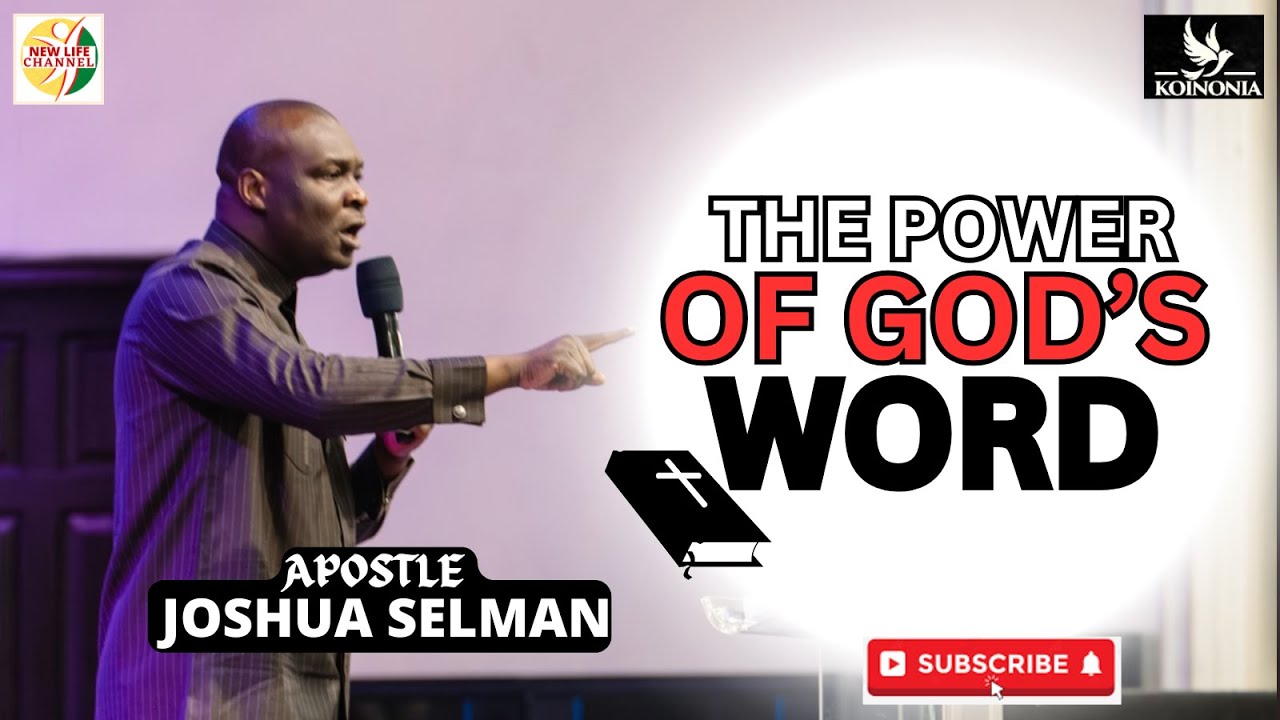 THE POWER OF GOD'S WORD || APOSTLE JOSHUA SELMAN