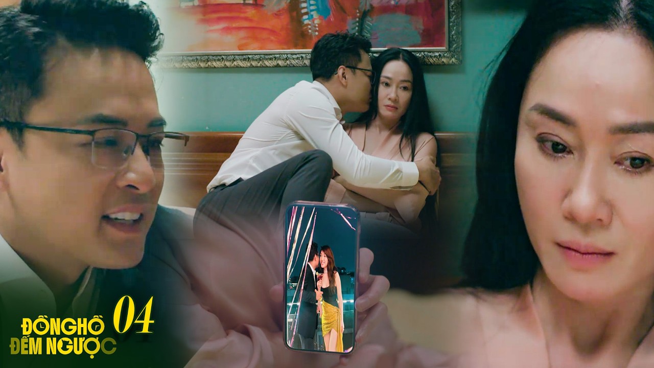 ĐỒNG HỒ ĐẾM NGƯỢC #04 |  Bị bắt tại trận thói TRĂNG HOA nhưng vẫn muôn đườn LẮT LÉO | VTV Phim