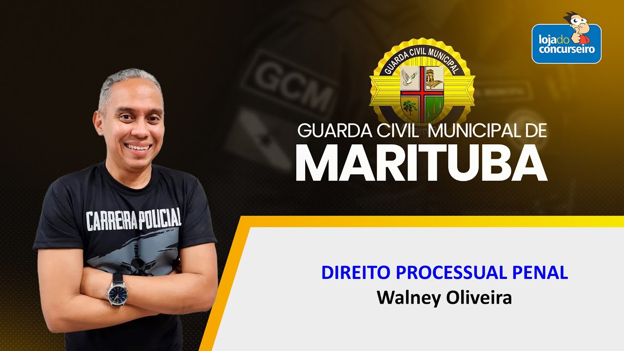 GCM Marituba - Direito Processual Penal - Walney Oliveira