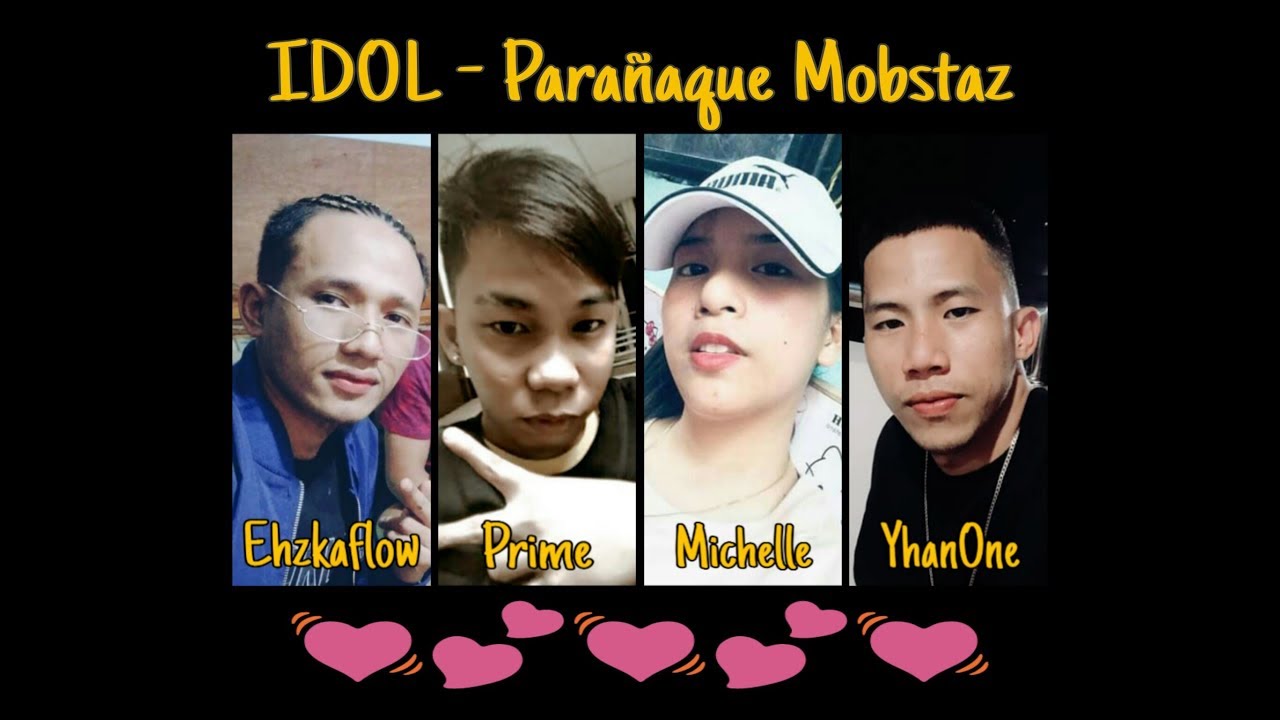 IDOL - Ehzkaflow x Prime x Yhan One x Binibining Anghel ( Parañaque Mobstaz )