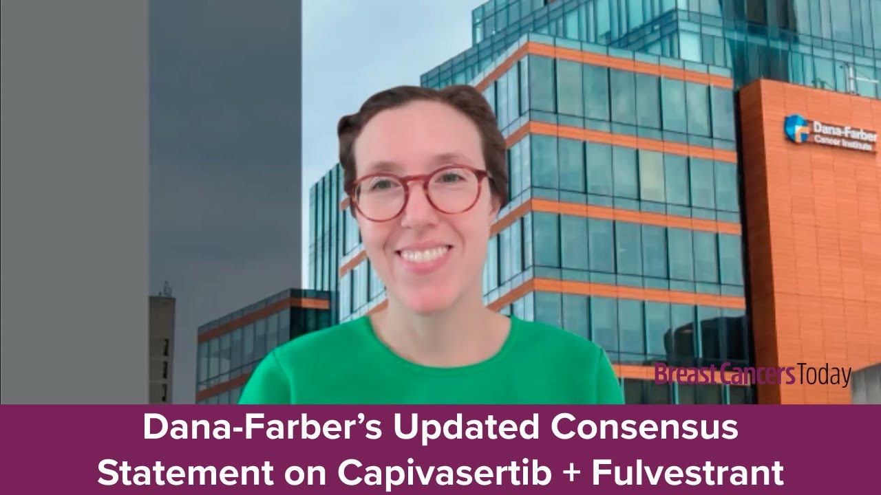 Dana-Farber&rsquo;s Updated Consensus Statement on Capivasertib + Fulvestrant for ER+ Breast Cancer