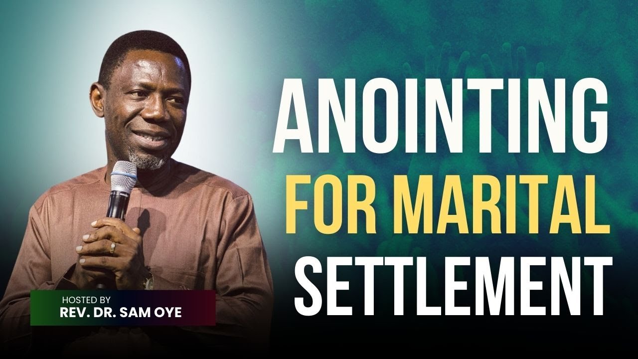 Singles’ Anointing Service | Prophetic Prayers for Settlement, Direction & Marriage | Rev. Sam Oye