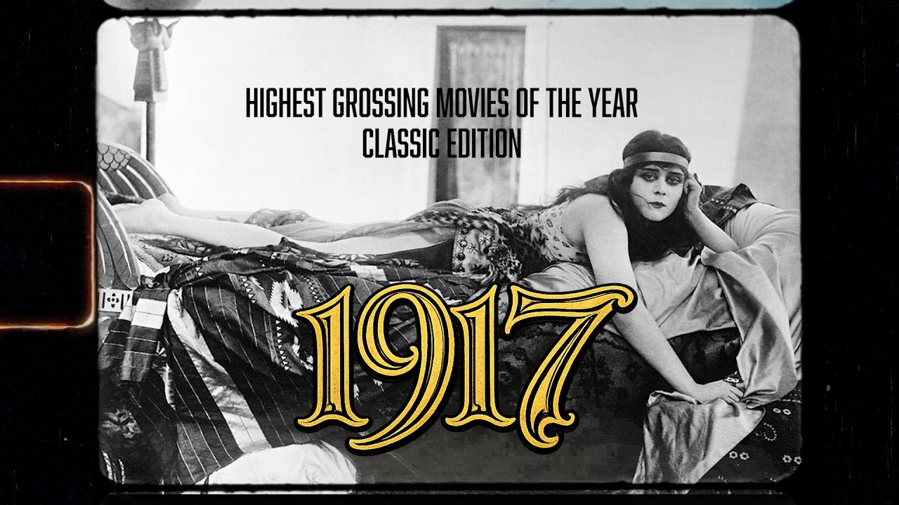 1917: The Highest Grossing Movies Of The Year (Classic Edition)