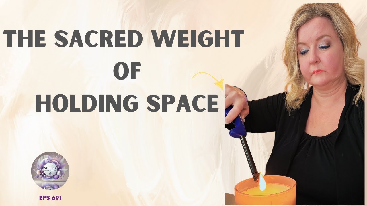 The Sacred Weight of Holding Space---A Spiritual Journey Into Acceptance and Letting Go
