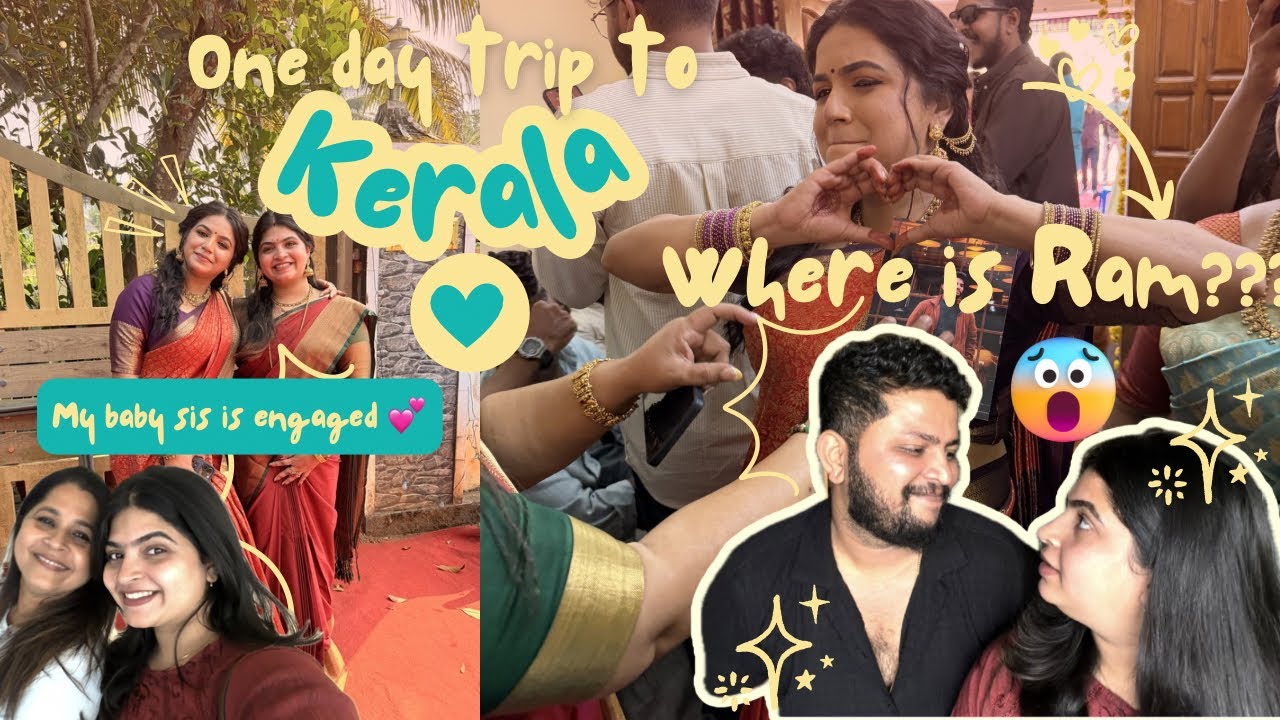 Where Was RAM During the Engagement? 😳 | One Day Trip to Kerala 💚 | Baby Sis Engagement Vlog 💍✨
