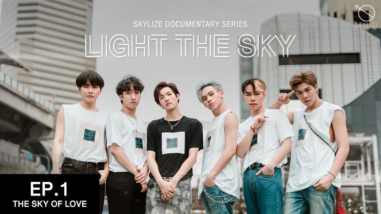 [SKYLIZE DOCUMENTARY] LIGHT THE SKY EP.1 — The sky of love