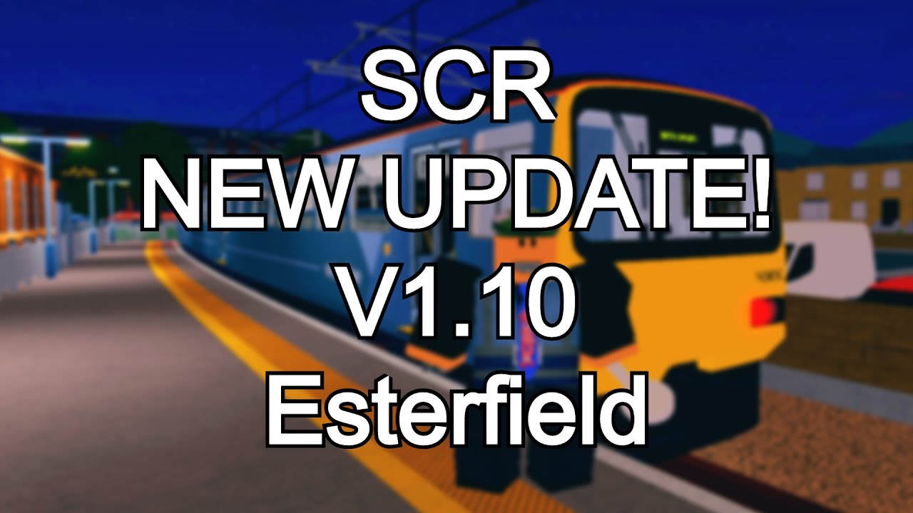 SCR New Update V1.10! Esterfield Tour and Dispatching!