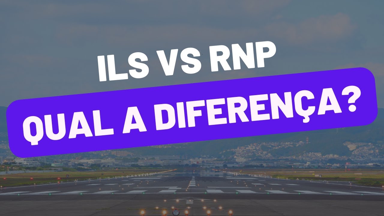 Qual aproximação escolher ? ILS ou RNP ?