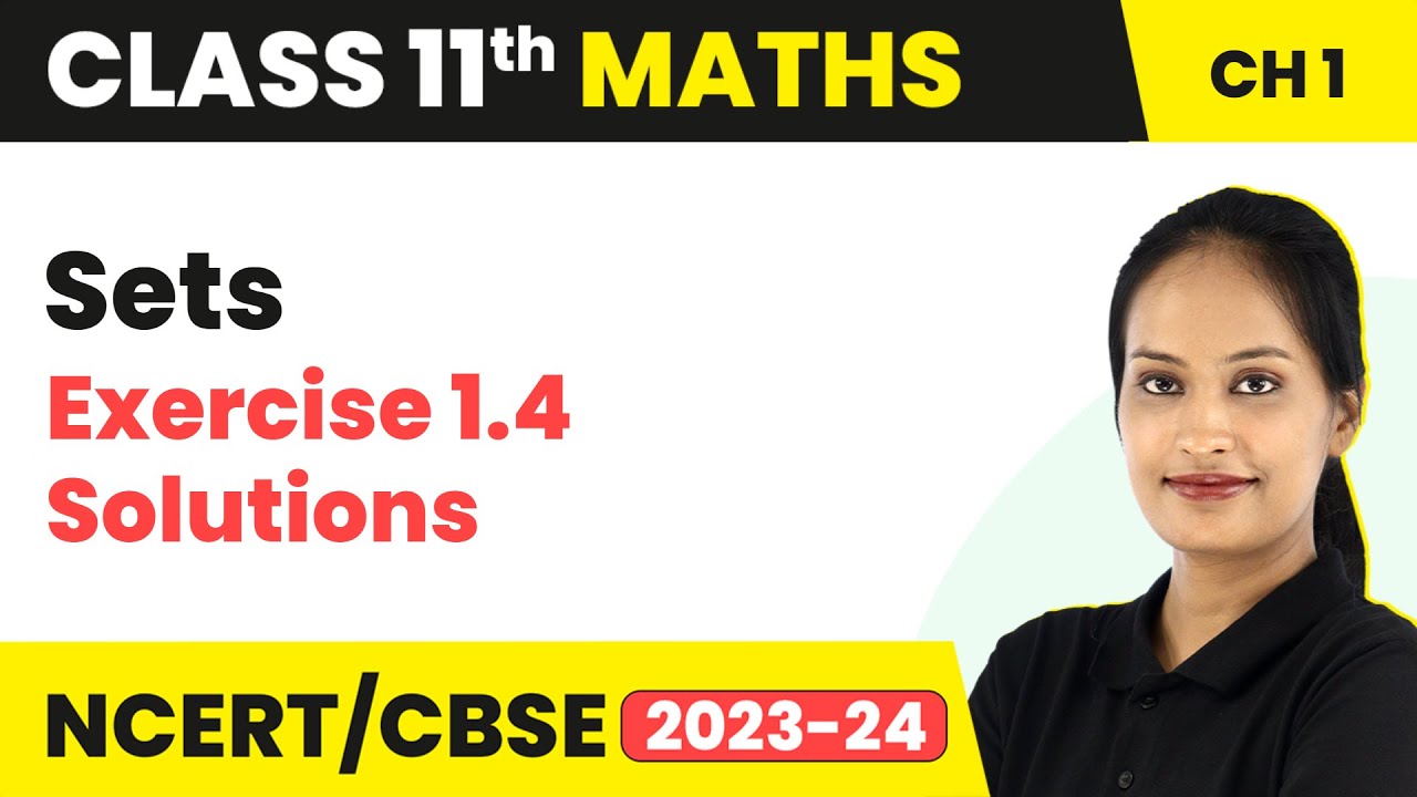 Sets - Exercise 1.4 Solutions | Class 11 Maths Chapter 1 | 2023-24