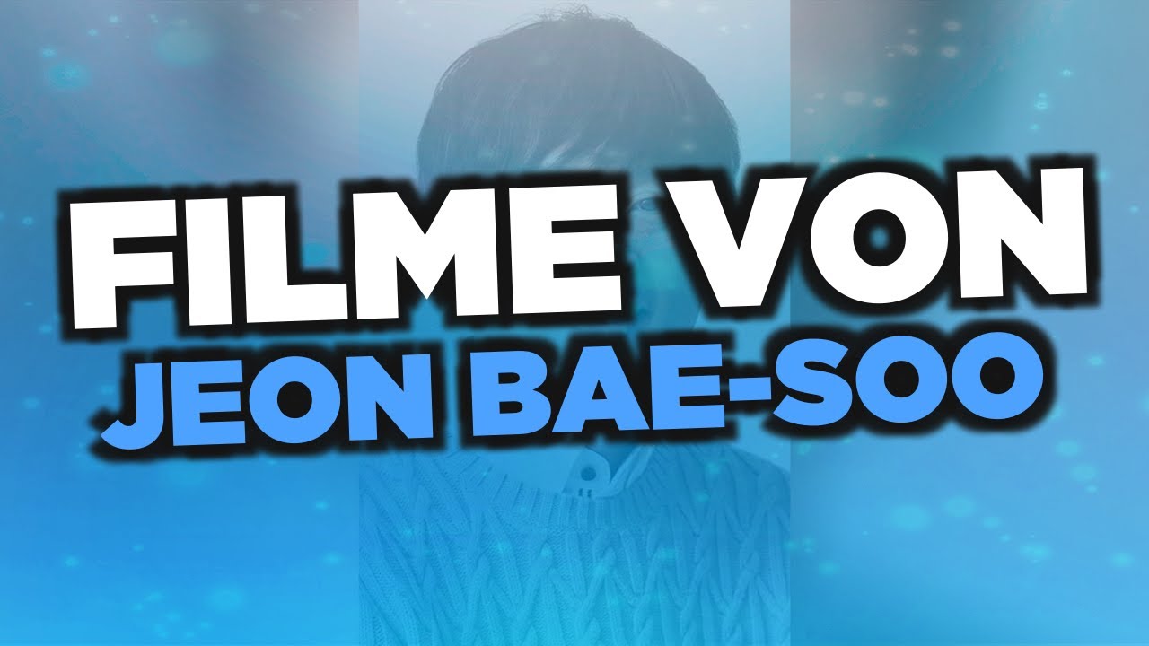 Die besten Jeon Bae-soo Filme