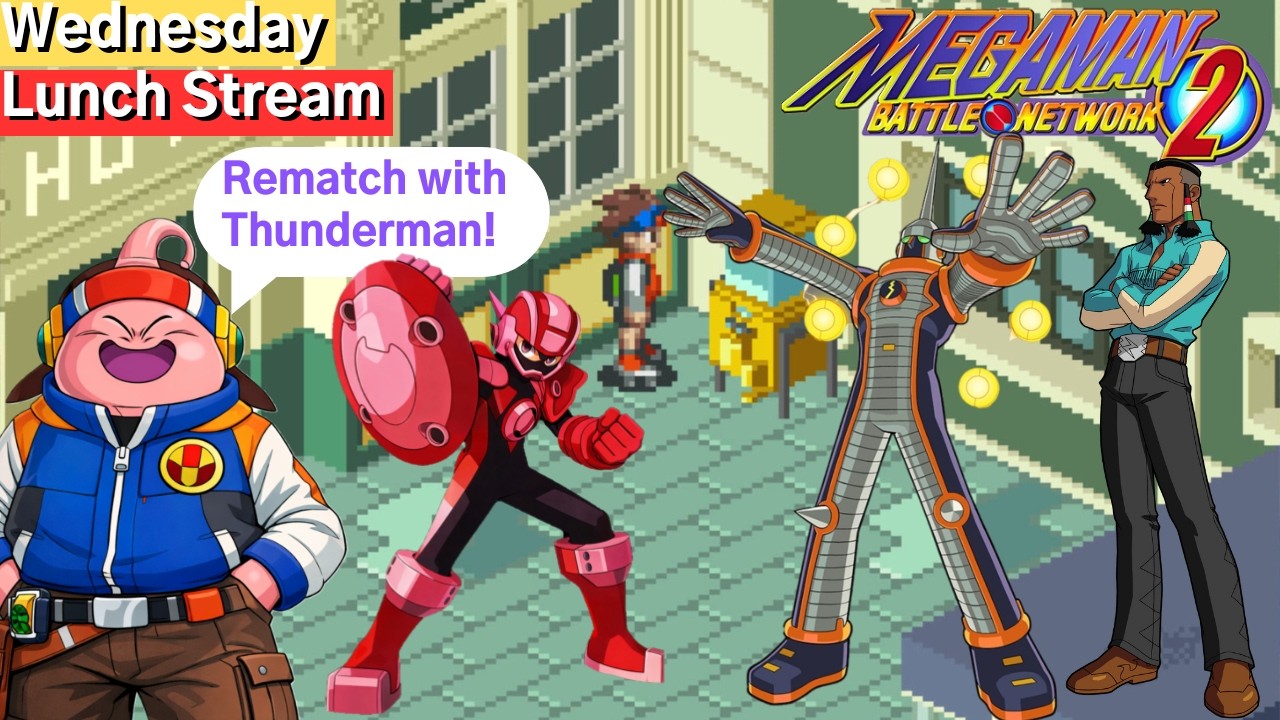 Wednesday Lunch Stream | Megaman Battle Network 2 | Rematch with Thunderman in Netopia!