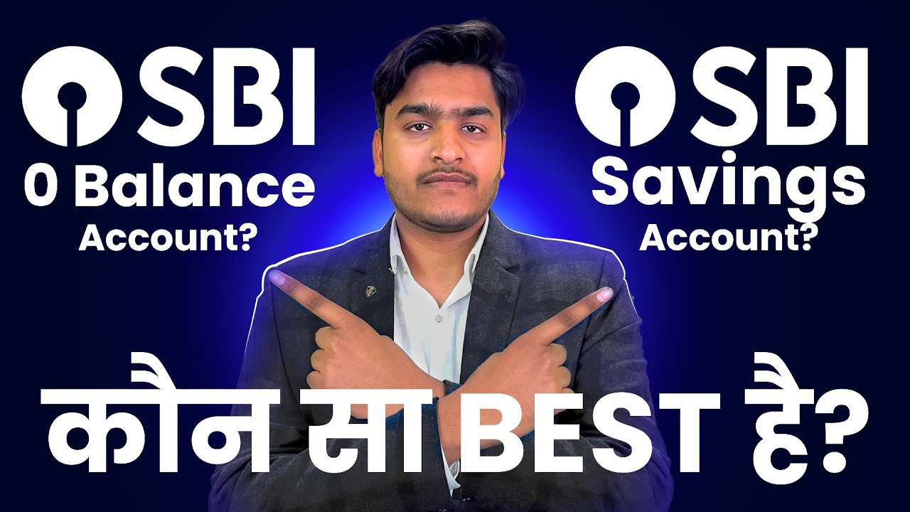 Sbi Zero Balance Account V/S Sbi Saving Account | कोंन सा खाता बढ़िया है