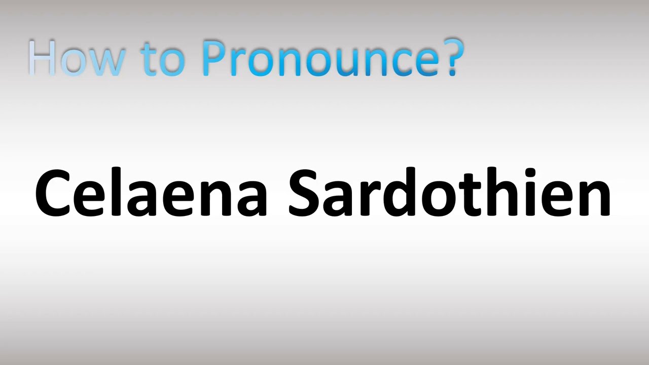 How to Pronounce Celaena Sardothien