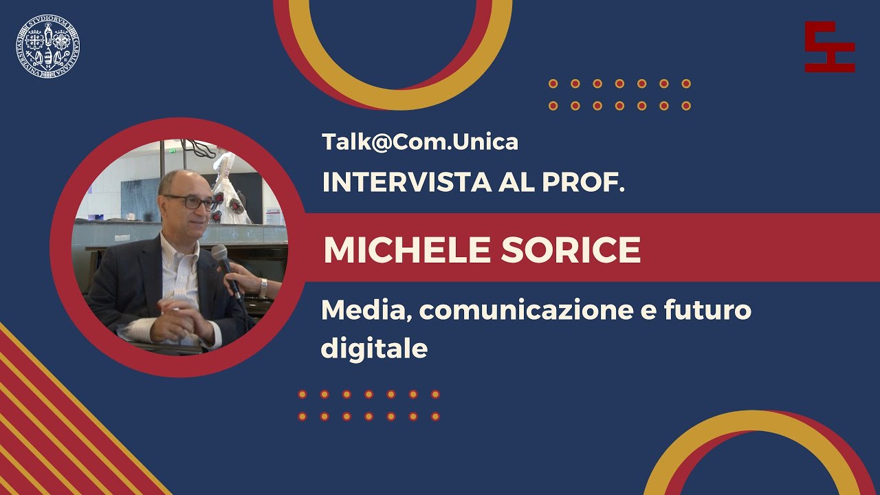 Talk Com.Unica - Media, comunicazione e futuro digitale - Intervista a Michele Sorice
