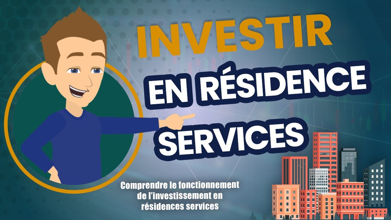 Comprendre le fonctionnement de l'investissement en résidences services (Général)