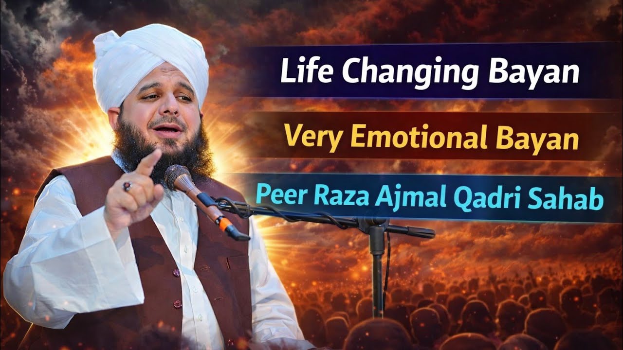 Life changing bayan 😭 |Very emotional bayan 😢| [Peer raza ajmal qadri sahab]