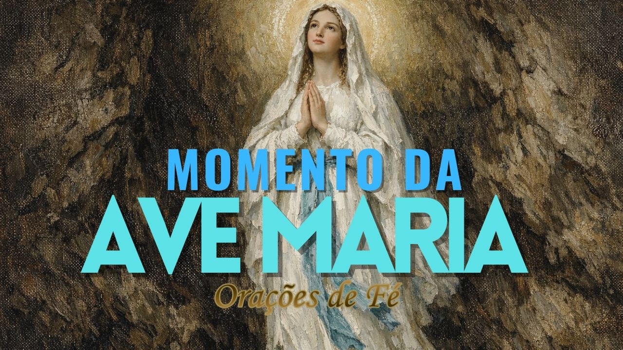 ❤️ MOMENTO DA AVE MARIA | Oração da Noite | 8 de Março