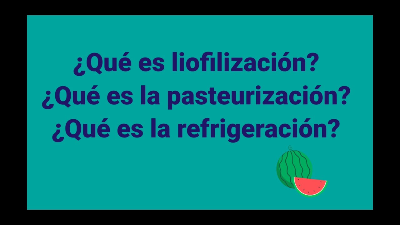 ¿Qué es la liofilización?¿Qué es la pasteurización?¿Qué, es la refrigeración? etc. Pinche de cocina