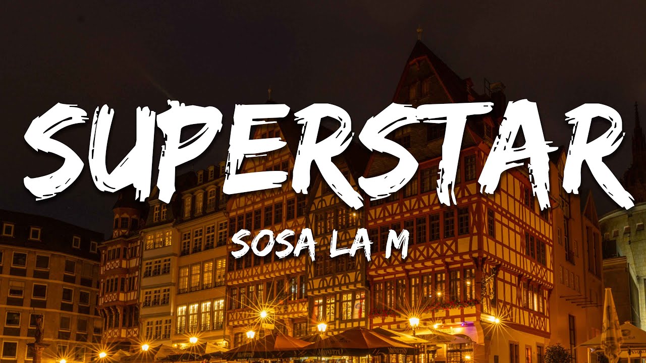 Sosa La M - Superstar (Text/Lyrics)