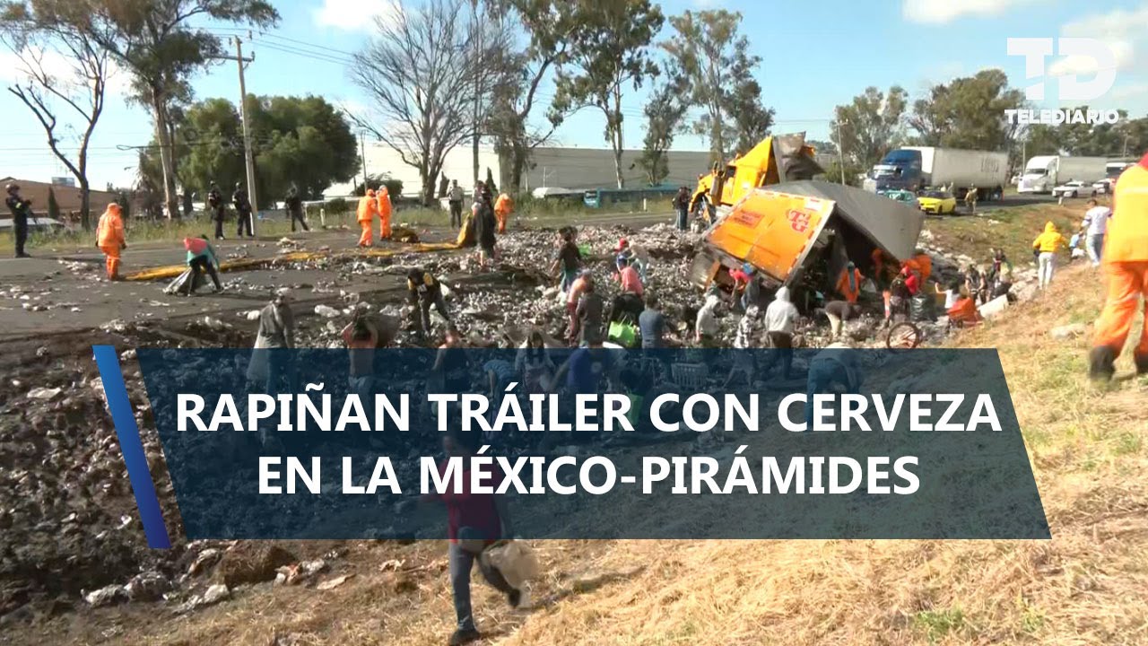 Volcadura de camión cargado con cervezas desata rapiña en la México-Pirámides