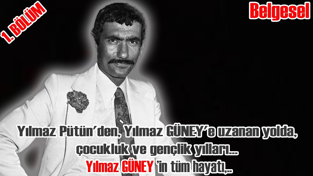 Yılmaz Pütün'den, Yılmaz GÜNEY'e uzanan yolda, çocukluk ve gençlik yılları.. #yılmazgüney #belgesel