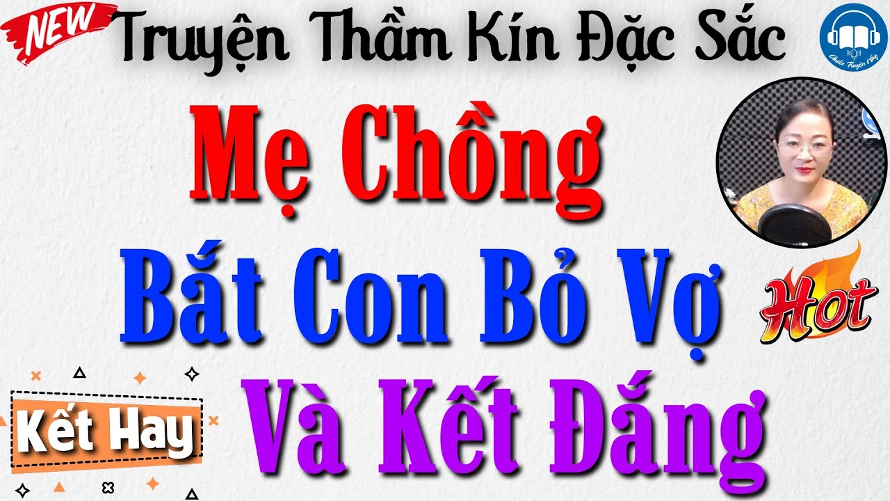 Nghe thử 1 lần nhớ đến già: Mẹ Chồng Bắt Con Trai Bỏ Vợ Và Cái Kết Đắng | Đọc truyện đêm khuya