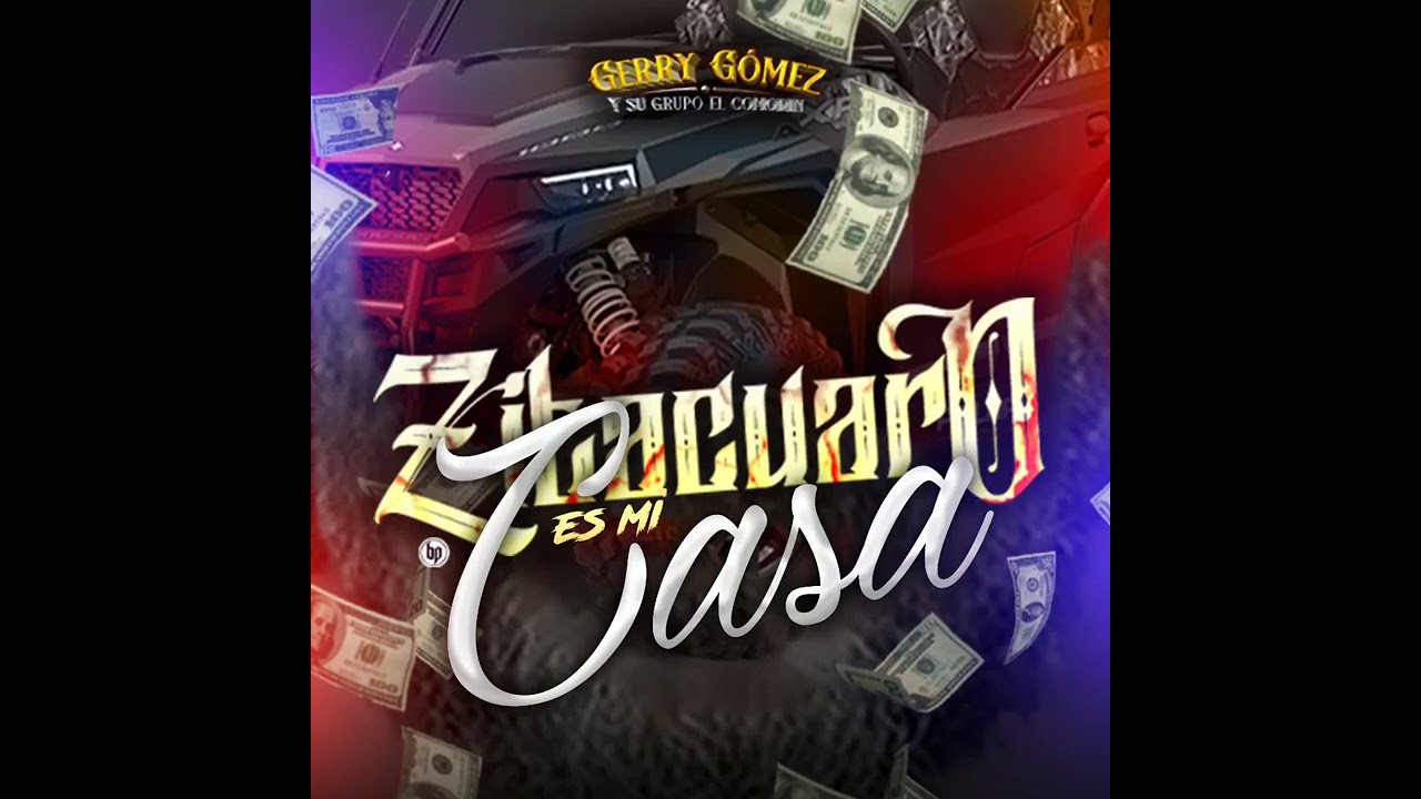 Zitacuaro es mi Casa / Gerry Gómez y su Grupo el Comodin.