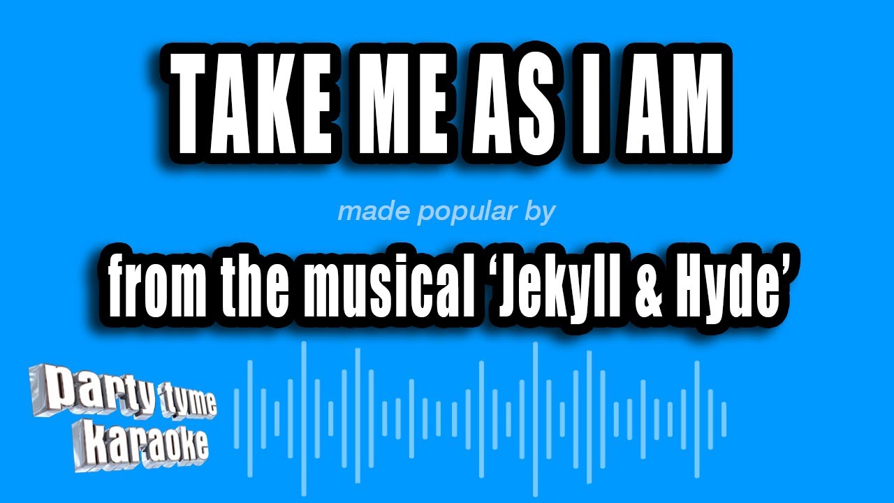 'Jekyll & Hyde' - Take Me As I Am (Karaoke Version)