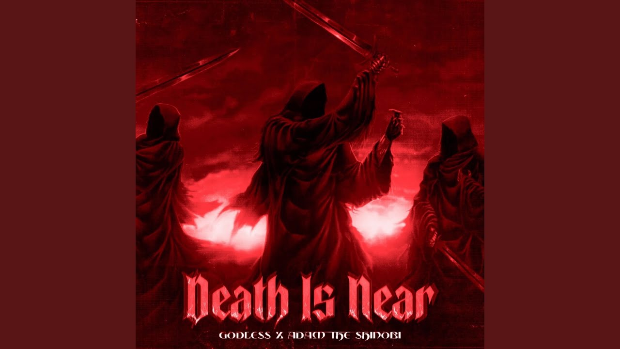 DEATH IS NEAR