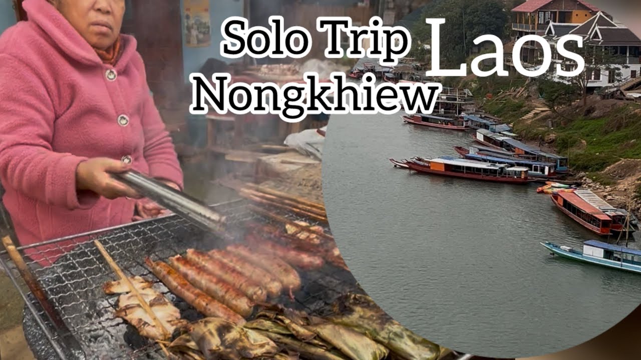 Solo Trip  Vientiane to Nongkhiew ນະຄອນຫຼວງ ໄປ ເມືອງງອຍ  นครหลวงเวียงจันทน์ไปเมืองงอย  