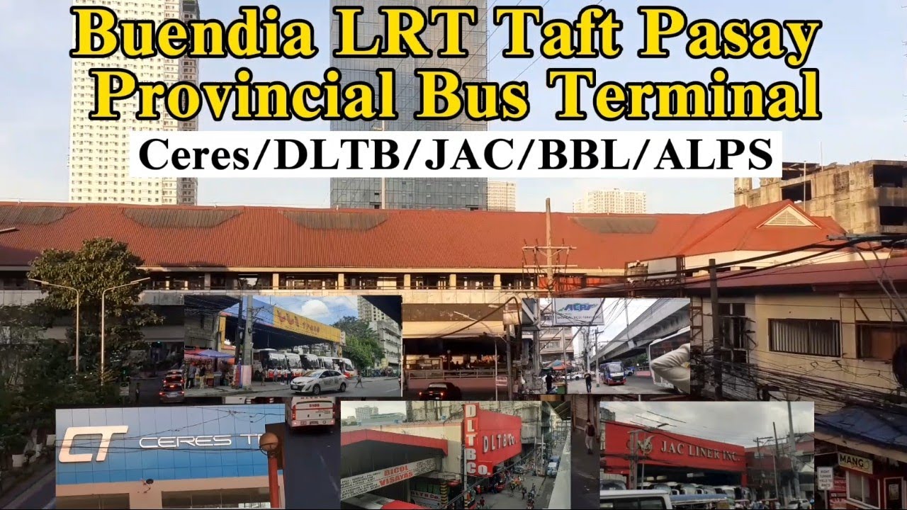 Buendia LRT Taft Pasay Provincial Bus Terminal Locations / Guidelines Going To This District